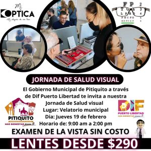 El Gobierno Municipal de Pitiquito, a través de DIF Puerto Libertad, te invita a nuestra Jornada de Salud Visual, que se llevará a cabo este próximo jueves 19 de febrero, a partir de las 9:00 de la mañana, en el Velatorio Municipal.