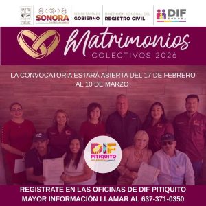 El Gobierno del Estado de Sonora a través de la Secretaría de Gobierno, DIF Sonora, DIF Pitiquito y la Dirección General del Registro Civil, invita a las parejas que desean contraer matrimonio a formar parte de los Matrimonios Colectivos 2026.