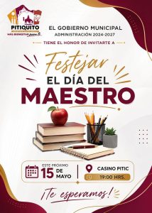 EL GOBIERNO MUNICIPAL TIENE EL HINOR A INVITARTE A FESTEJAR EL DÍA DEL MAESTRO ESTE PRÓXIMO VIERNES 15 MAYO. Ver menos